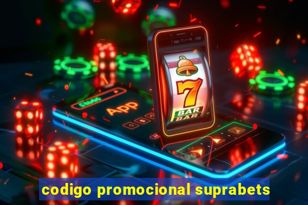 codigo promocional suprabets